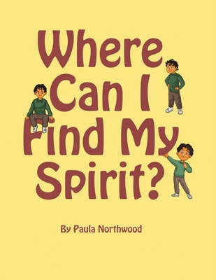 Where Can I Find My Spirit? - Paula Northwood