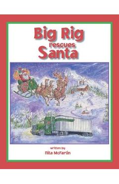 Poza produsului Big Rig Rescues Santa - Nita Mcfarlin