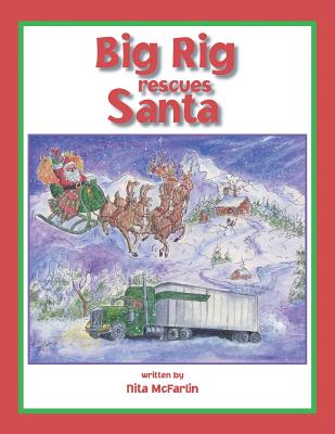 Big Rig Rescues Santa - Nita Mcfarlin