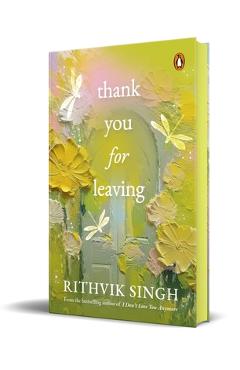 Coperta cărții 'Thank You for Leaving (Hb Edition): Learning to Be Okay with Saying Goodbye - Rithvik Singh'