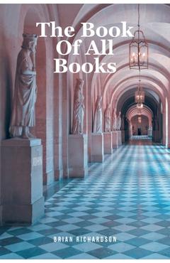 Coperta cărții 'The Book Of All Books - Brian Richardson'