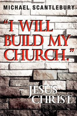 I Will Build My Church. - Jesus Christ - Michael Scantlebury