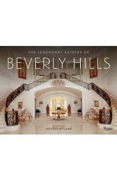 The Legendary Estates of Beverly Hills - Jeffrey Hyland