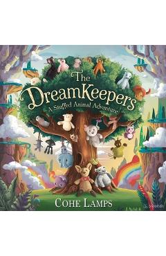 Coperta cărții 'The Dreamkeepers: A Stuffed Animal Adventure - Cohe Lamps'