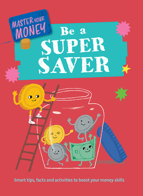 Coperta cărții 'Be a Super Saver - Claudia Martin'