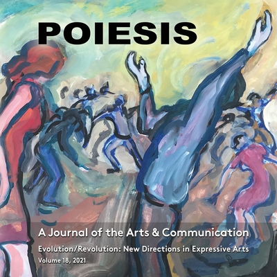 POIESIS A Journal of the Arts & Communication Volume 18, 2021 - Stephen K. Levine