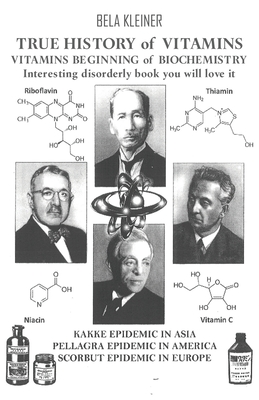 True History of Vitamins - Bela Kleiner
