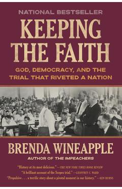 Coperta cărții 'Keeping the Faith: God, Democracy, and the Trial That Riveted a Nation - Brenda Wineapple'