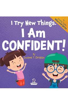 Coperta cărții 'I Try New Things. I Am Confident!: An Affirmation-Themed Pre-K Confidence Book (Ages 2-4) - Suzanne T. Christian'