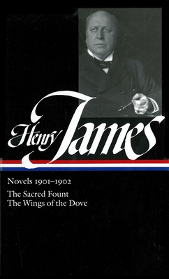 Henry James: Novels 1901-1902 (Loa #162): The Sacred Fount / The Wings of the Dove - Henry James