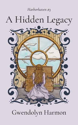 A Hidden Legacy - Gwendolyn Harmon