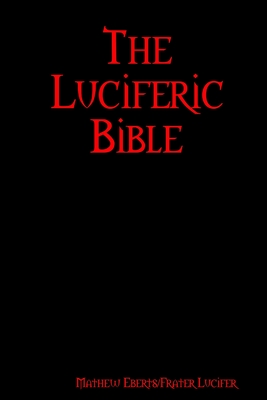 The Luciferic Bible - Mathew Eberts
