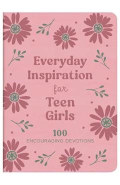 Poza produsului Everyday Inspiration for Teen Girls: 100 Encouraging Devotions - Janice Thompson