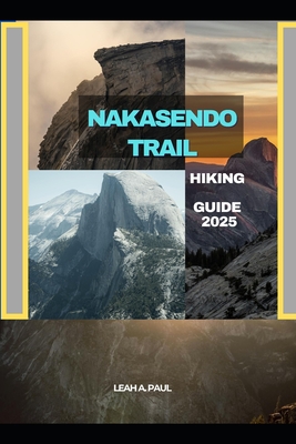 Nakasendo Trail Hiking Guide 2025 - Leah A. Paul