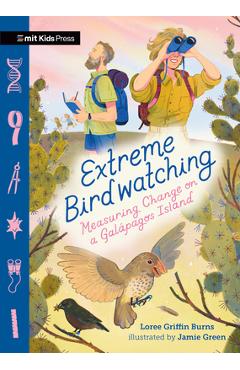 Poza produsului Extreme Birdwatching: Measuring Change on a Galápagos Island - Loree Burns