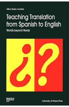 Coperta cărții 'Teaching Translation from Spanish to English: Worlds Beyond Words - Allison Beeby-lonsdale'