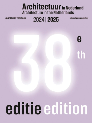 Architecture in the Netherlands: Yearbook 2024/2025 - Uri Gilad