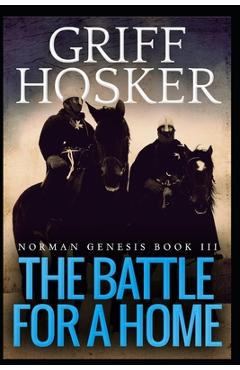 Coperta cărții 'Battle for a Home - Griff Hosker'