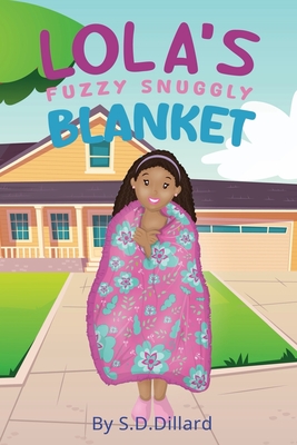 Lola's Fuzzy Snuggly Blanket - S. D. Dillard