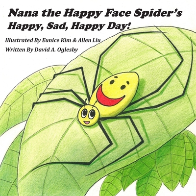 Nana the Happy Face Spider's Happy, Sad, Happy Day! - Eunice Kim
