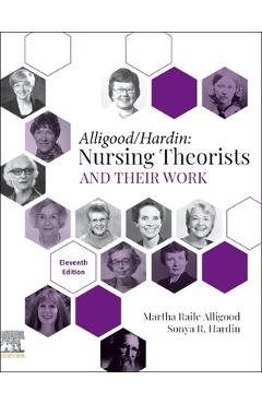 Coperta cărții 'Nursing Theorists and Their Work - Martha Raile Alligood'