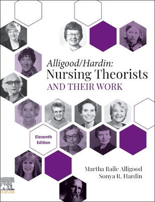 Nursing Theorists and Their Work - Martha Raile Alligood