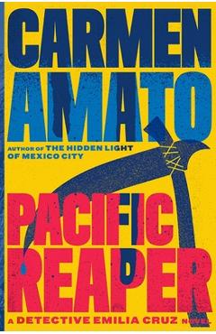 Coperta cărții 'Pacific Reaper: A Detective Emilia Cruz Novel - Carmen Amato'
