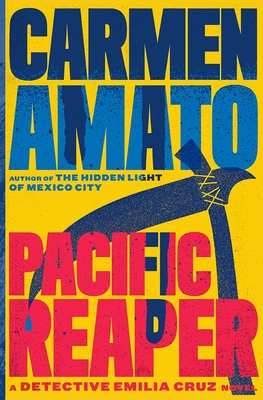 Pacific Reaper: A Detective Emilia Cruz Novel - Carmen Amato