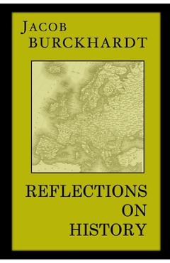 Poza produsului Reflections on History - Jacob Burckhardt