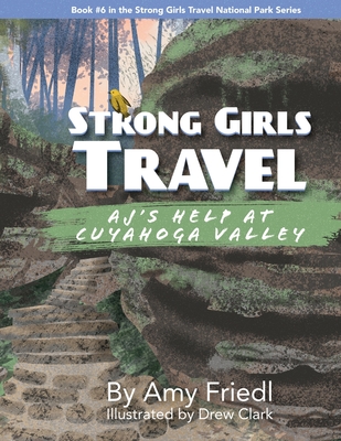 Strong Girls Travel: AJ's Help at Cuyahoga Valley - Amy Friedl