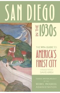 Coperta cărții 'San Diego in the 1930s: The WPA Guide to America's Finest City -'