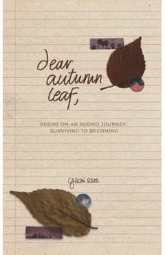 Poza produsului Dear Autumn Leaf: Poems on An AuDHD Journey: Surviving to Becoming - Gilchi Rose Di