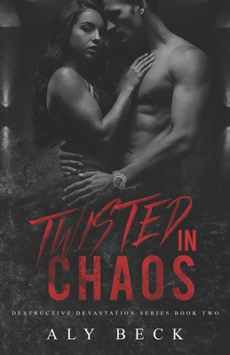 Twisted in Chaos - Aly Beck