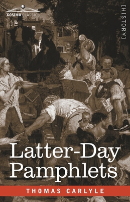 Latter-Day Pamphlets - Thomas Carlyle