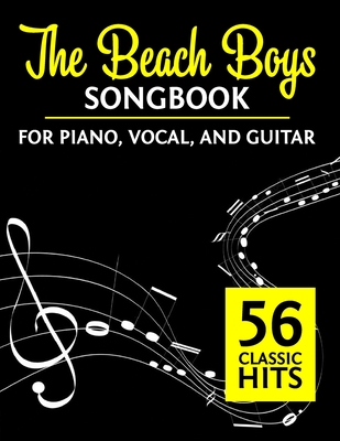 The Beach Boys Songbook: 56 Classic Hits for Piano, Vocal, and Guitar -