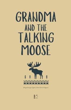 Poza produsului Grandma and the Talking Moose: Bilingual Norwegian-English Children's Stories for Beginners - Pomme Bilingual