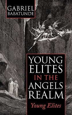 Young Elites in the Angels Realm: Young Elites - Gabriel Babatunde