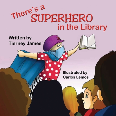 There's a Superhero in the Library - Tierney James