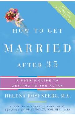 Poza produsului How to Get Married After 35 Revised Edition: A User's Guide to Getting to the Altar - Helena Hacker Rosenberg