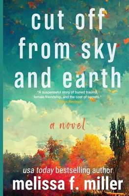 Cut Off from Sky and Earth - Melissa F. Miller