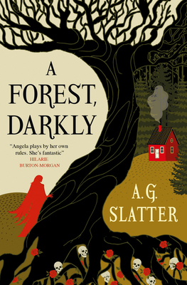 A Forest, Darkly - Angela Slatter