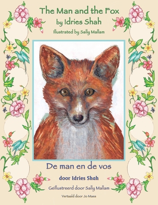 The Man and the Fox / De man en de vos: Bilingual English-Dutch Edition / Tweetalige Engels-Nederlands editie - Idries Shah