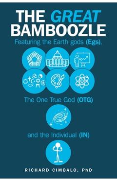 Coperta cărții 'The Great Bamboozle: Featuring the Earth Gods (Egs), the One True God (OTG), and the Individual (IN) - Richard Cimbalo'