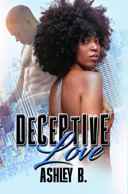 Deceptive Love - Ashley B