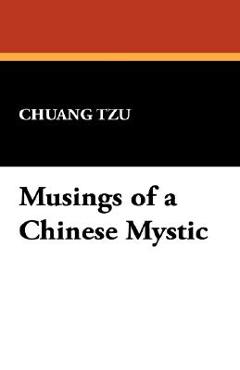 Coperta cărții 'Musings of a Chinese Mystic - Chuang Tzu'