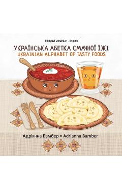 Poza produsului Ukrainian Alphabet of Tasty Foods: Bilingual Ukrainian - English - Adrianna Oksana Bamber