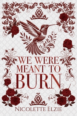We Were Meant to Burn - Nicolette Elzie