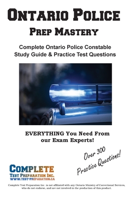 Ontario Police Prep Mastery: Complete Ontario Police Constable OACP Study Guide and Practice Test Questions -