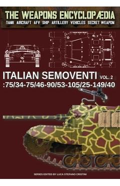 Coperta cărții 'Italian Semoventi - Vol. 2: 75/34-75/46-90/53-102/25-149/40 - Luca Cristini'