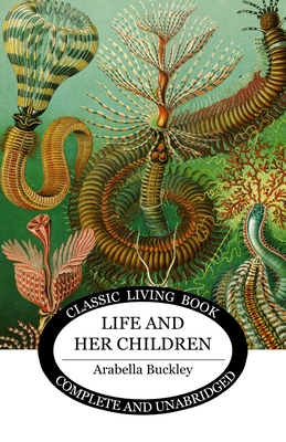 Life and Her Children - Arabella Buckley
